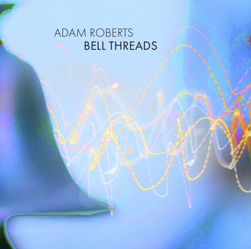 Adam Roberts Bell Threads Cover